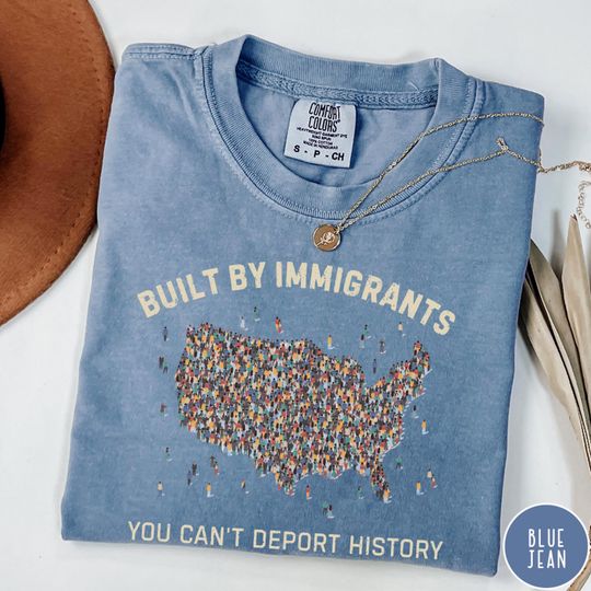 Discover Comfort Colors Built by Immigrants Shirt, You Cant Deport History, Political Statement Tee, Anti Racism T-shirt, Immigrant Rights Protest