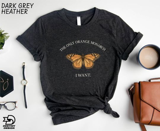 Discover The Only Orange Monarch T-Shirt, Anti-Monarchy, Pro-Democracy, Resist