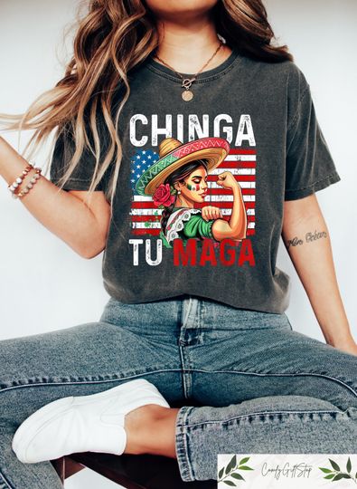 Discover Chinga Tu MAGA Shirt, Anti-MAGA Protest Tshirt, Funny Mexicans Shirt, Chinga Tu Maga Mexico Gift, Political Statement Tee, Funny Maga Shirt