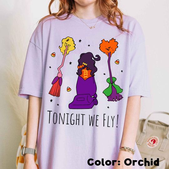 Discover Sanderson Sisters Tonight Are Fly T-shirt, Hocus Pocus Disney Halloween Tee