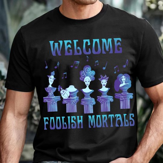 Discover Funny Haunted Mansion Muses Welcome Foolish Mortals Singing Busts T-shirt, Grim Grinning Ghosts Tee, Hercules Disney Shirt, Halloween Party