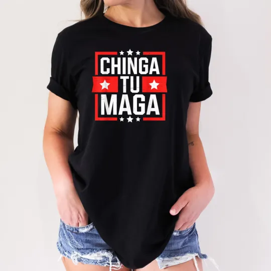 Discover Chinga Tu Maga Anti Trump MAGA Resist Political T-Shirt