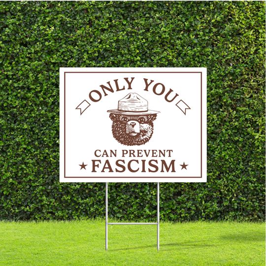 Discover Only You Can Prevent Fascism 18"x22" Yard Sign with Stake Peaceful Protest