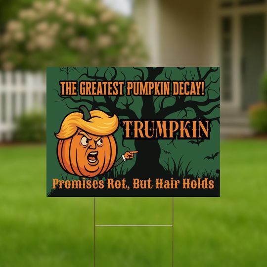 Political Yard Sign, Funny Anti-Trump Political Protest Lawn Sign