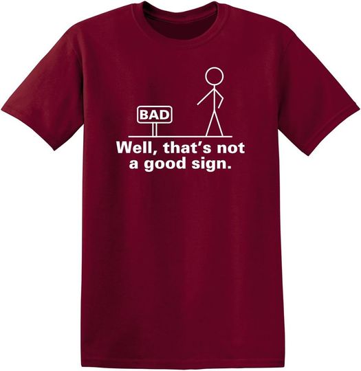 Discover Not A Good Sign Stick Figure T-Shirt