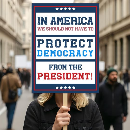 Protect Democracy, No Kings Protest Sign, Anti-Trump, Political Activist Poster, Rally Sign, Resist Fascism Protest