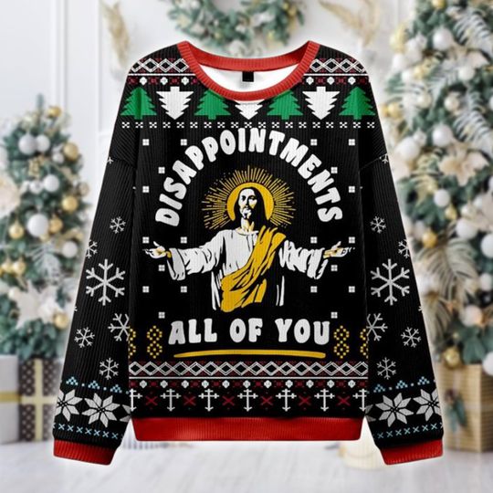 Discover Funny Jesus Ugly Christmas Sweater, Disappointments All of You Meme Shirt, Sarcastic Holiday Jumper, Unisex Xmas Gift for Him Her