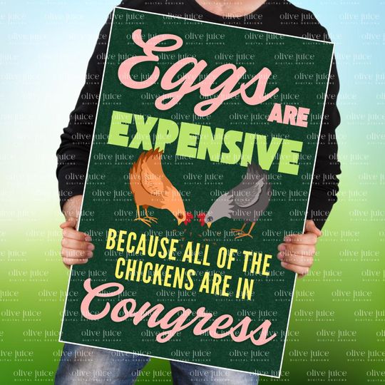 Eggs are Expensive: Congress - Chickens - Corruption - Donald Trump - Liberal - Oligarch - Billionaire -  Waste - Fraud - DOGE