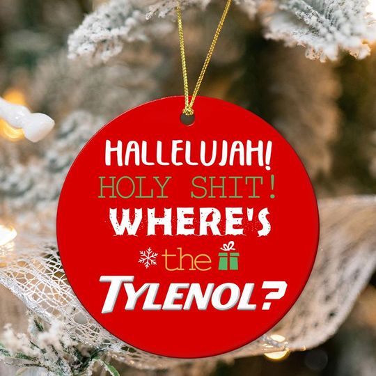 Discover Hallelujah Holy Shit Where's The Tylenol Ceramic Ornament, Funny Christmas Ornament, Christmas Tree Decor, Christmas Ornamental Decor 2025