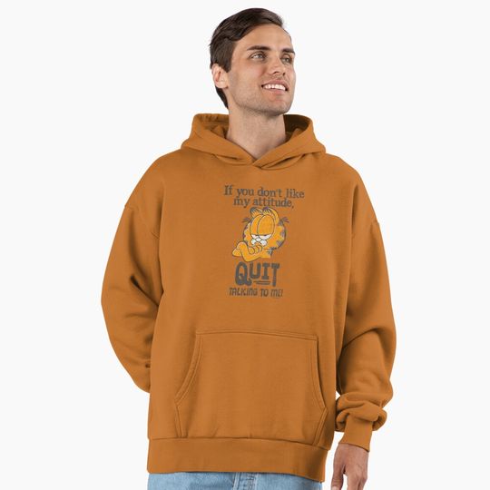 Discover Garfield Don't Like My Attitude Quit Talking To Me! Premium Hoodie