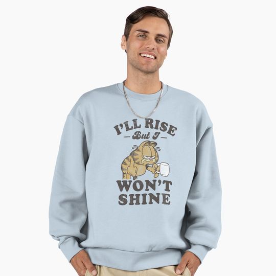 Discover Garfield I'll Rise But I Won't Shine Grumpy Shot Distressed Premium Sweatshirt