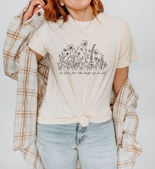 To Live For The Hope Of It All - Trendy aesthetic comfort colors graphic tee, August, Folklore, Taylors Version, Wild Flower graphic tee
