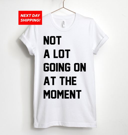 Discover Not A Lot Going On At The Moment New Eras Concert Edition Unisex T-shirt, Crop Top, Tank Top, Sweatshirt, or Hoodie.