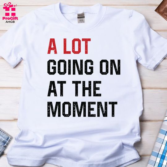 Discover A Lot Going On At The Moment T shirt, Music Concert Shirt, Tour Gift T shirt, New Eras Movie Shirt, Concert Shirt, Live Concert T shirt, Q5