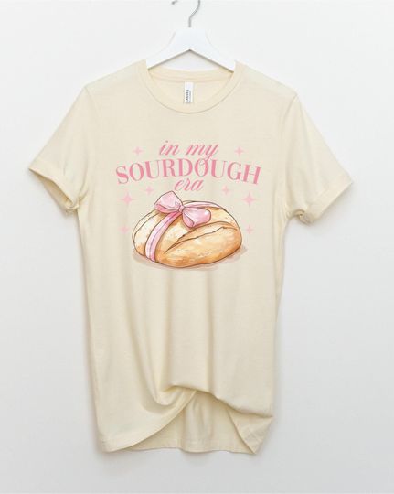 In My Sourdough Era T-Shirt / Sourdough Era Shirt / Sourdough Shirt
