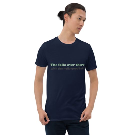 Discover The fella over there with the hella good hair - Taylorr Swifts - taylor version - Short-Sleeve Unisex T-Shirt