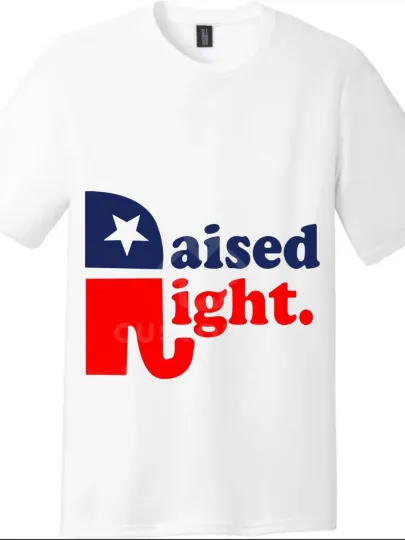 Raised Right Republican Elephant GOP Patriotic Conservative USA T-Shirt Unisex