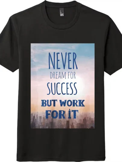 Discover Cityscape|"Never Dream for Success But Work for It" Unisex T-Shirt|Black Tee