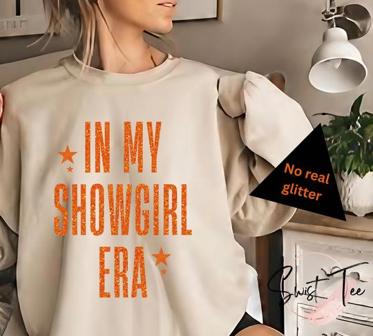 Discover In My Showgirl Era Sweatshirt, Vintage Showgirl Sweathirt, Taylor Sweatshirt, Swift Sweathirt, Showgirl Gift T-shirt, There is no glitter.