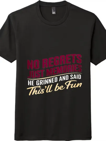 Discover "No Regrets Just Memories" Slogan T - shirt