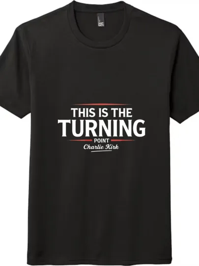 Discover This Is The Turning Point T-Shirt Charlie Kirk Supporter Graphic Unisex Tee