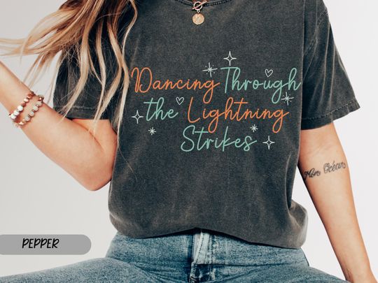 Discover Dancing Through The Lightning Strikes Shirt, Inspired Opalite Graphic shirt,Country Music fan gift, dance Apparel tee