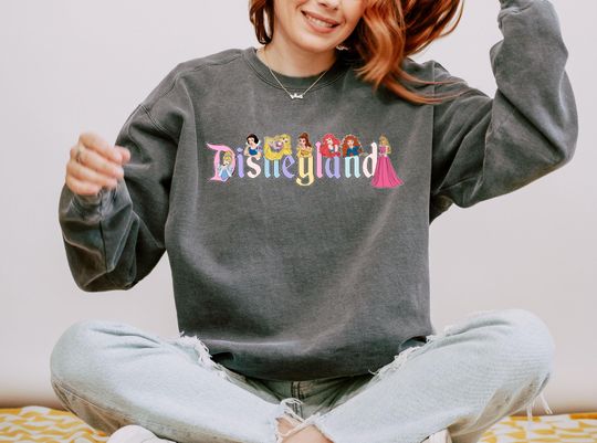 Discover Comfort Colors Princess Sweatshirt, Disneyland Princess Sweatshirt