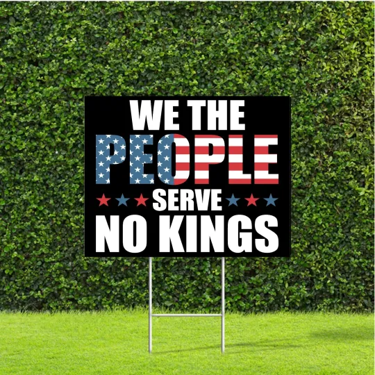 Discover We The People Serve No Kings Yard Sign with Stake Peaceful Protest