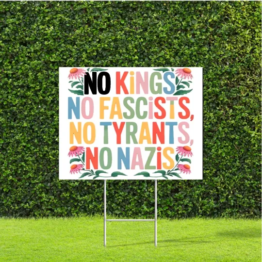 Discover No Kings No Fascists No Tyrants No Nazis Yard Sign with Stake Peaceful Protest