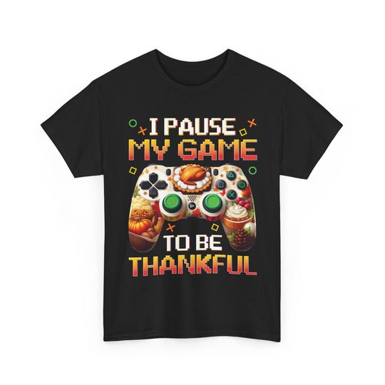 Discover Video Gamer Thanksgiving Tee: Paused My Game - Unisex Heavy Cotton
