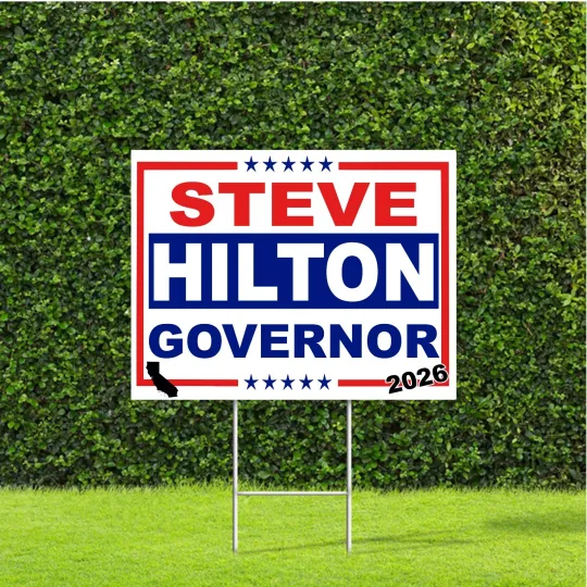 Steve Hilton California Governor Yard Sign with Metal H Stake