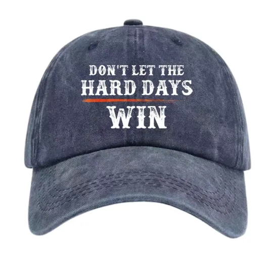 Discover Don’t Let The Hard Days Win Motivational Quote Baseball Cap Vintage Style Hat