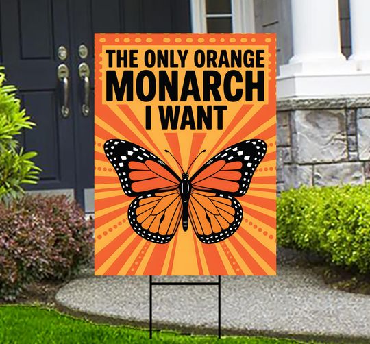 No Kings Yard Sign - The Only Orange Monarch I Want, Anti-Trump, Resist Racism, Resist Fascism Yard Sign with Metal H-Stake