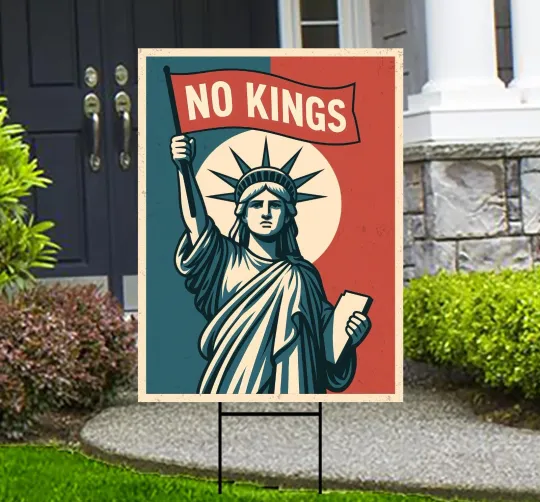No Kings In America Yard Sign - Resist Hate Lawn Sign with Metal H-Stake