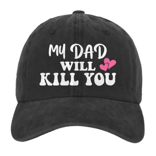 Discover My Dad Will Kill You Graphic Dad Hat – Funny Streetwear Adjustable Cap