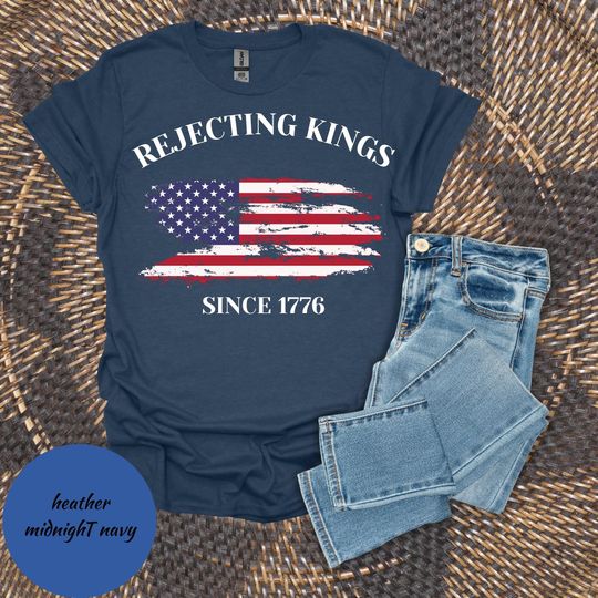 Discover Rejecting Kings Since 1776 Shirt: Pro Democracy Anti Authoritarian Tee