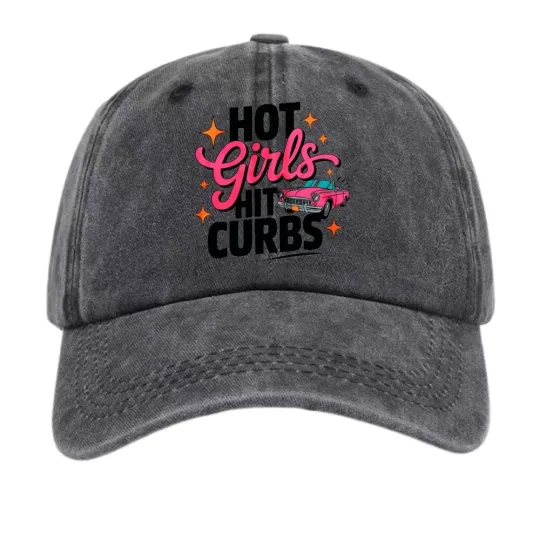 Discover Hot Girls Hit Curbs Funny Driving Quote Baseball Cap Vintage Dad Hat
