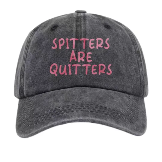 Discover Spitters Are Quitters Funny Hat Trendy Humor Saying Baseball Cap