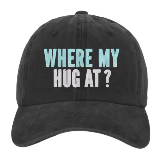 Discover Where My Hug At Graphic Dad Hat – Trendy Funny Streetwear Baseball Cap