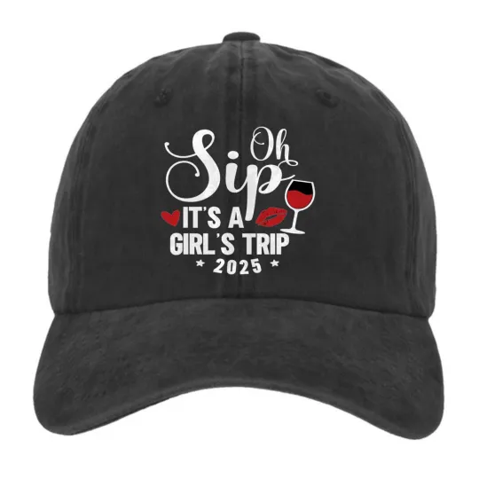 Discover Oh Sip Girl’s Trip 2025 Hat – Funny Wine Lover Vacation Destressed Baseball Cap