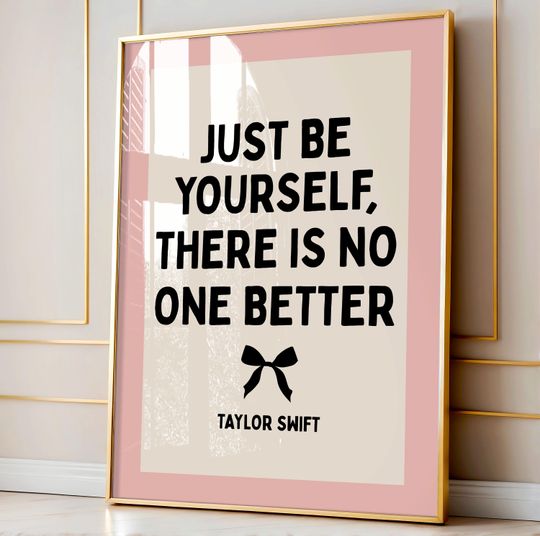 Discover Just be yourself, there is no one better Art Print | Taylor Neutral Pink Poster, Daily Reminders Affirmation Bedroom bow wall art Dorm Decor