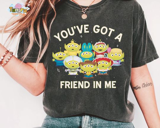 Discover Cute Disney Pixar Aliens Toy Story You've Got A Friend In Me T-Shirt, Magic Kingdom Collection, Perfect Family Birthday Gift