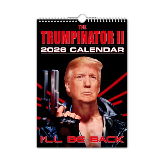 Discover The Trumpinator - 2026 Wall Calendar // Funny / Quirky / Christmas / Birthday / Gift Idea / Present / Novelty / Humour / Secret Santa