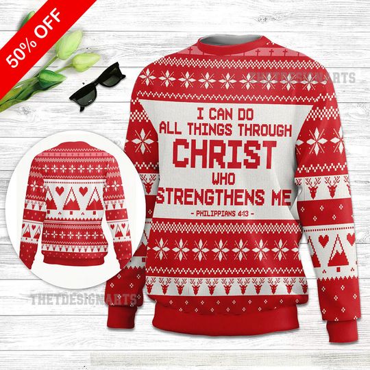 Discover I Can Do All Things Through Christ Ugly Sweater, Christian Christmas Shirt, Faith-Based Holiday Gift, Philippians 413 Pullover