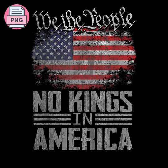 Discover No Kings in America PNG | We the People USA Flag Distressed Design