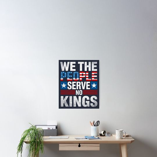 Discover We the People Serve No Kings Patriotic T-Shirt – American Democracy Statement Tee Poster