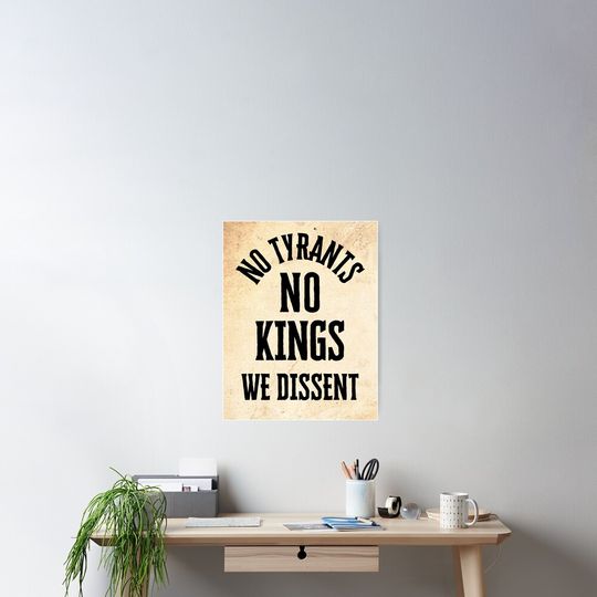 Discover No Tyrants No Kings Poster