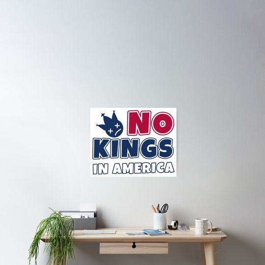 Discover No Kings in America Poster, Anti Donald Trump Poster