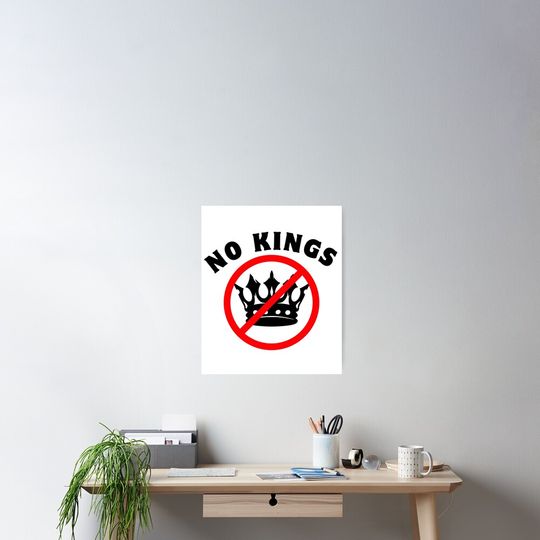 Discover No Kings  Poster, Anti Donald Trump Poster