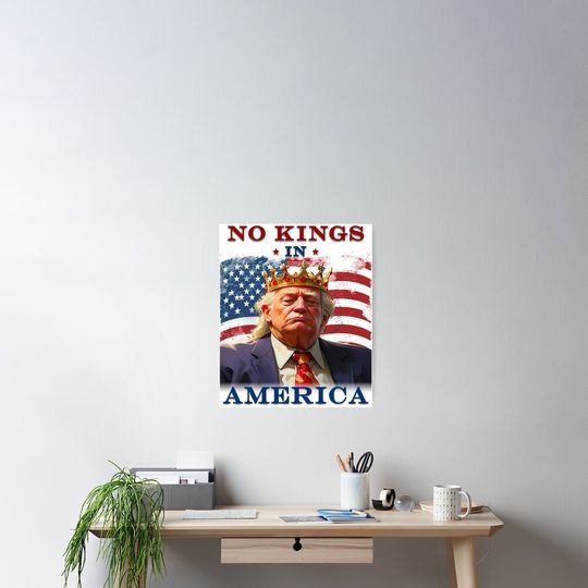 Discover No Kings In America Anti Trump Protest T-Shirt and Stickers Poster